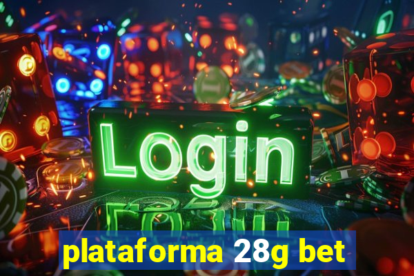 plataforma 28g bet